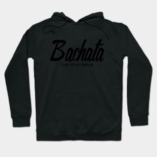 Bachata Live Love Dance Hoodie